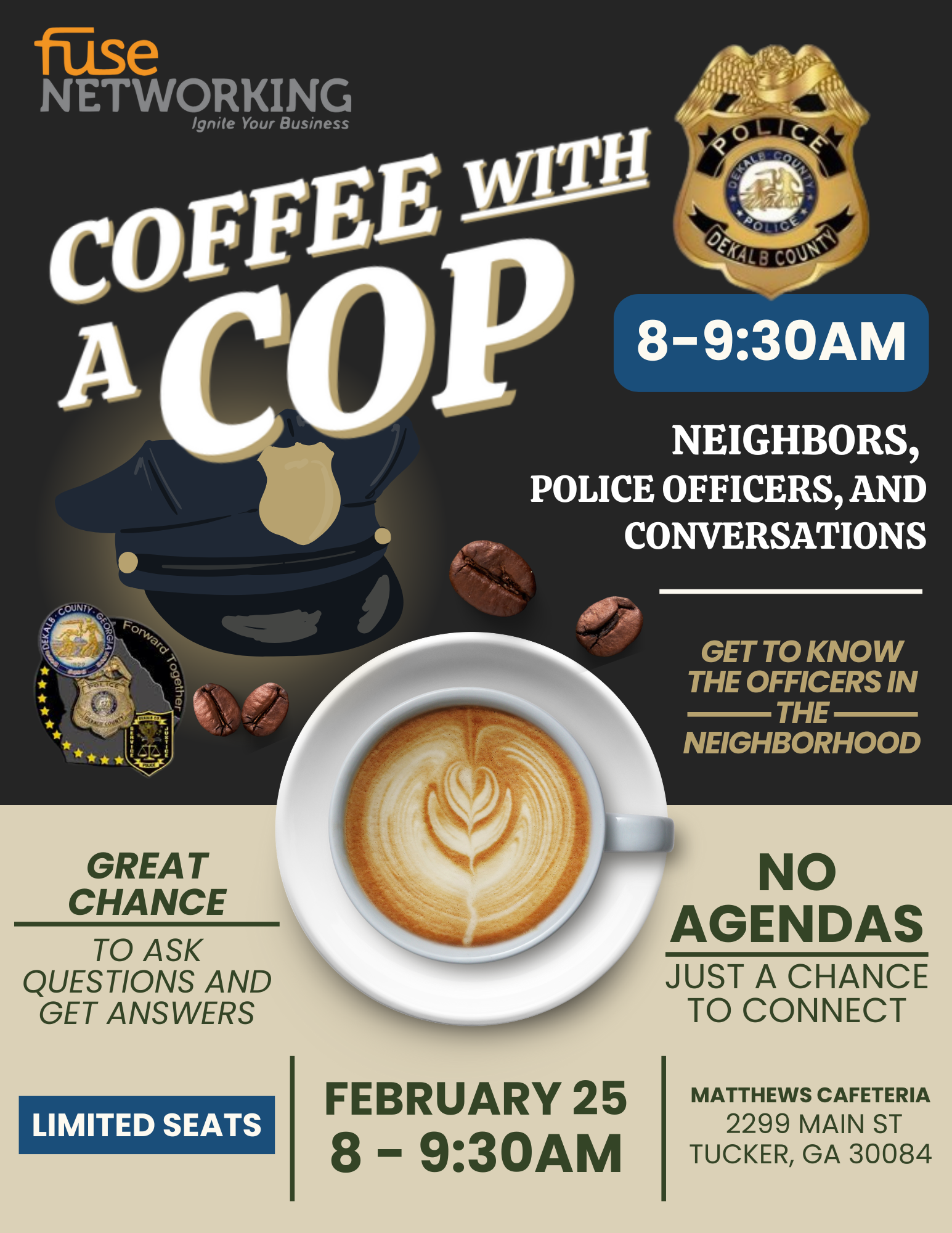 A promotional flyer for "Coffee with a Cop," hosted by Fuse Networking. The design features a coffee cup with latte art, a police badge, and a police officer's hat. The event is scheduled for February 25, 2025, from 8:00 to 9:30 AM at Matthews Cafeteria, 2299 Main St, Tucker, GA 30084. The flyer emphasizes community engagement, networking, and informal conversations with police officers.